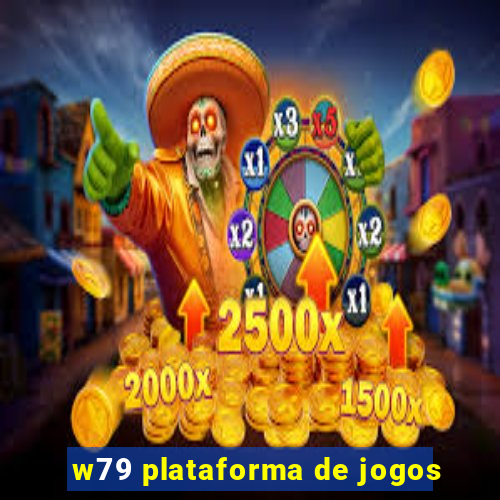 w79 plataforma de jogos